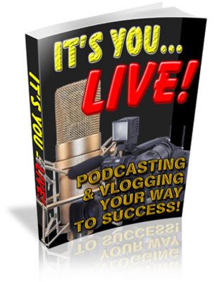 Product picture *NEW *Its You Live Podcasting & Video Blogging With MRR
