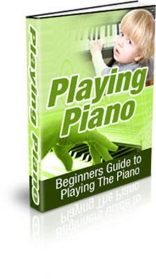 Product picture Playing Piano Beginners Guide to Playing The Piano